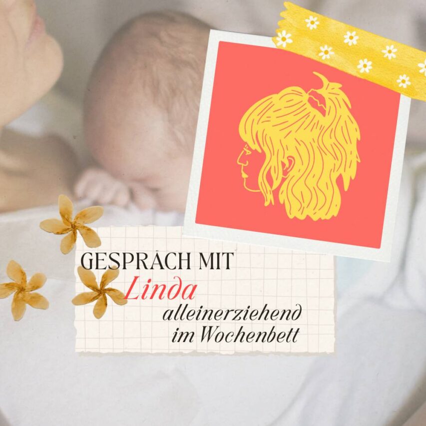 Wochenbett ohne Partner – Lindas Geschichte