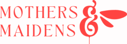 Mothers & Maidens